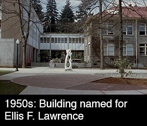 1950s: Building named for Ellis F. Lawrence