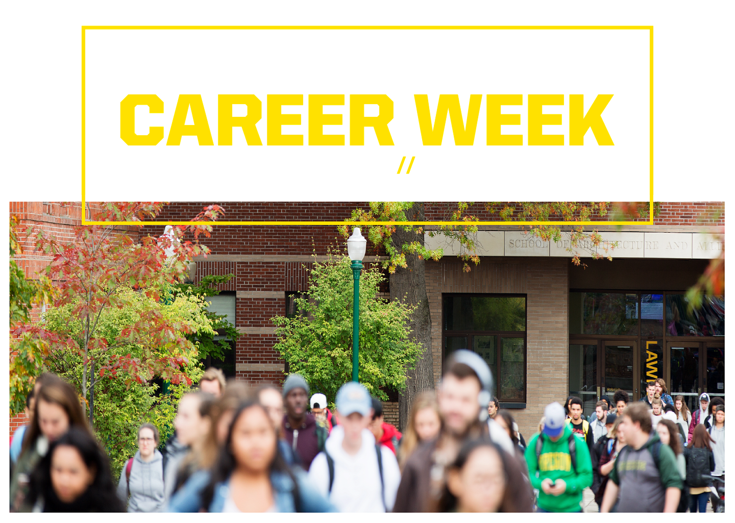 College of Design Career Week. February 12-16, 2024. in Lawrence Hall