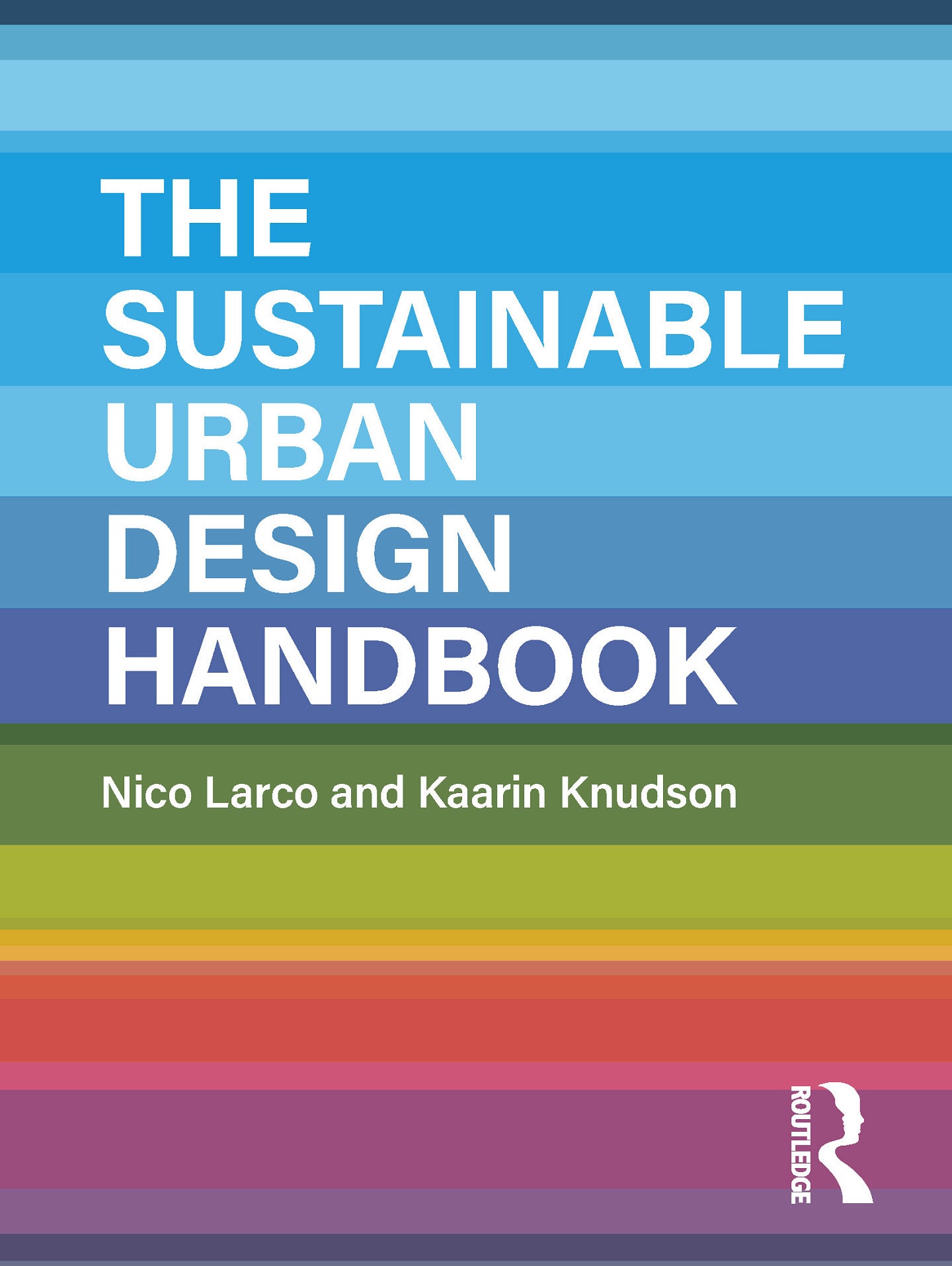 Cover design for Nico Larco and Kaarin Knudson's book, The Sustainable Urban Design Handbook. 